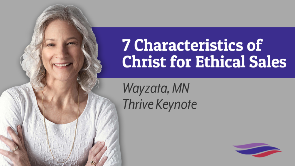 7 Characteristics of Christ for Ethical Sales – Wayzata, MN – April 8, 2021