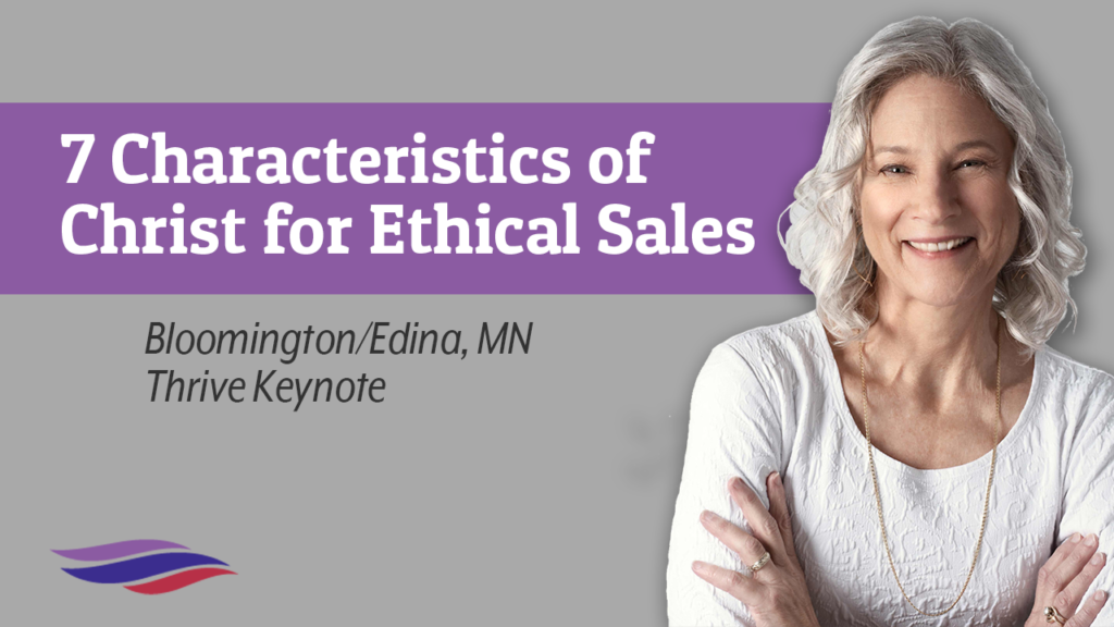 7 Characteristics of Christ for Ethical Sales – Bloomington/Edina, MN – April 16, 2021
