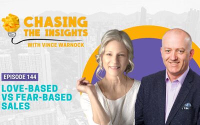 Chasing the Insights podcast with Vince Warnock – Fear vs. love-based selling