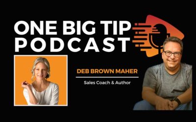 Do Sales With Integrity and Understanding – Deb Brown Maher on One Big Tip Podcast