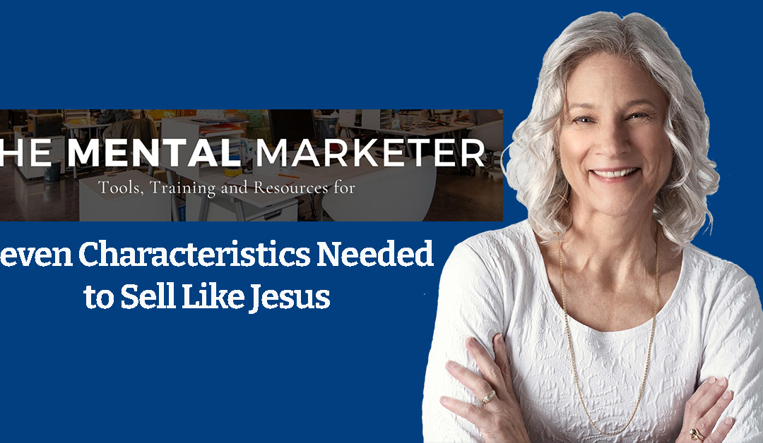 Sell Like Jesus with The Mental Marketer
